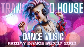 Friday Dance Mix 17 2002  Trance  Euro House [upl. by Neret83]