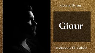 Giaur Audiobook PL Całość George Byron [upl. by Euqinobe]