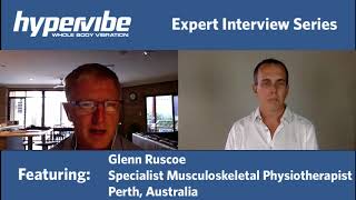 Hypervibe Whole Body Vibration  Expert Interview Series  Glenn Ruscoe [upl. by Sakram]