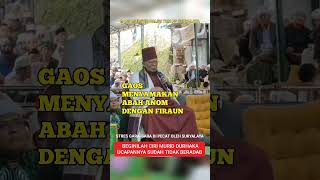 GAOS MENYAMAKAN ABAH ANOM DENGAN FIRAUN abahanomsuryalaya [upl. by Merchant305]