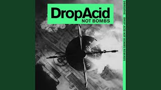 Drop Acid Not Bombs Extended Version [upl. by Annayat]