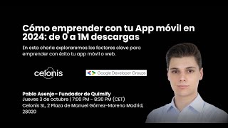 Event  Cómo Emprender con tu App Móvil en 2024 de 0 a 1M de Descargas Spanish [upl. by Ayyidas28]