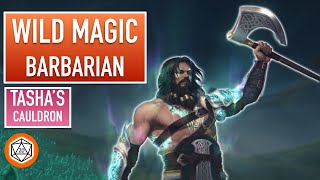 Is Wild Magic Barbarian Overpowered Tasha’s Cauldron of Everything Full Subclass Breakdown [upl. by Euqinom784]