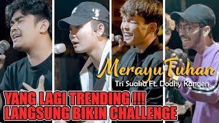 Challenge Merayu Tuhan  Tri Suaka Ft Dodhy Kangen Live Ngamen with Adlani Nando Astroni [upl. by Acirema]