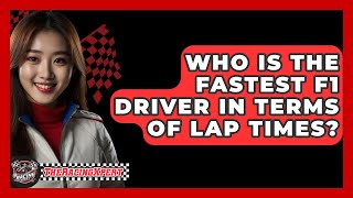 Who Is the Fastest F1 Driver in Terms of Lap Times  The Racing Xpert [upl. by Merci]