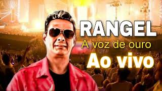 RANGEL A VOZ DE OURO AO VIVO🎬 [upl. by Nnylaehs]