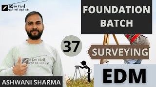 SURVEYING  FOUNDATION BATCH  EDM LECTURE37  ASHWANI SHARMA [upl. by William]