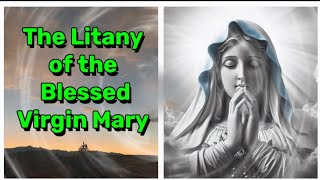 Litany of The Blessed Virgin Mary catholic prayer [upl. by Cerveny966]