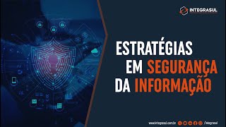 Integrasul  Estratégias em Segurança da Informação [upl. by Joshi93]