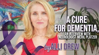 Great Hope for those Diagnosed with Dementia Interview with Dr Meril Platzer Neurologist Part 1 [upl. by Annairdna]