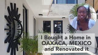 I Bought A Home in Oaxaca Mexico and Renovated It [upl. by Iluj212]