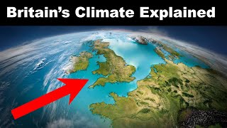 Why is Britain so wet  Geography anomaly [upl. by Floyd295]