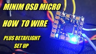 How To Wire Minim OSD Mirco and set up in Betaflight [upl. by Lednar315]