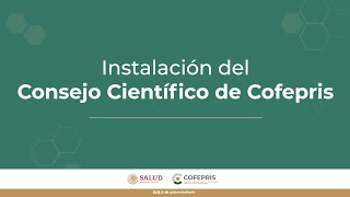 Instalación del Consejo Científico de Cofepris [upl. by Cinderella]