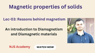 LEC03  Reasons behind Magnetism  Diamagnetism  Diamagnetic Materials  NJS Academy [upl. by Anipsed]