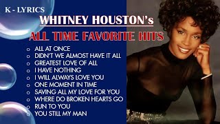 WHITNEY HOUSTON ALL TIME GREATEST HITS  NONSTOP PLAYLIST  KLyrics [upl. by Annert409]