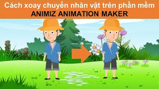 Cách Xoay Chuyển Nhân Vật Trên Phần Mềm Animiz Animation Maker [upl. by Haven]