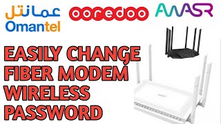 How to change Fiber Wirless Password of OmantelOoredooAwasr amp Any fiber Modem [upl. by Kernan585]