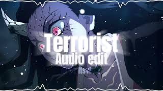 Terrorist  Audio Edit [upl. by Haianeb]