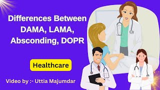 Differences Between DAMA LAMA Absconding DOPR  Hospital  Healthcare  NABH [upl. by Niarb175]