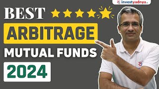 Best Arbitrage Mutual Funds 2024  Arbitrage Funds vs Liquid Funds [upl. by Dorr534]