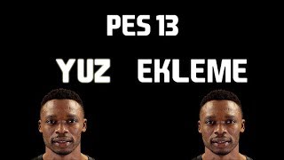 PES 13  YÜZ EKLEME  KİTSERVER13 [upl. by Nilat624]