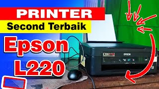 PRINTER EPSON SECOND TERBAIK ❗❗ EPSON L220 [upl. by Sibylla]