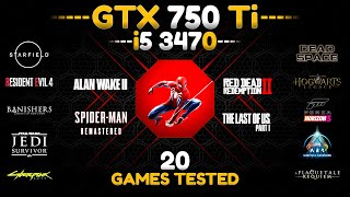 GTX 750 Ti  i5 3470  Test in 20 Games in 2024 [upl. by Htebiram819]