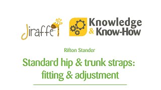 Rifton Stander  Standard hip and trunk straps fitting and adjustment  Jiraffe Knowledge amp KnowHow [upl. by Araid]