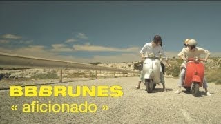 BB BRUNES  Aficionado Clip Officiel [upl. by Greenwood710]