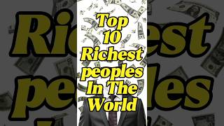 Top 10 Richest people in the world [upl. by Bonni]