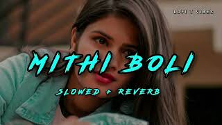 Mithi Boli  Slowed and Reverb  New Lofi Songs TheCrazySumitAS [upl. by Suzan]