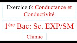 Exercice N°6 conductance et conductivité 1BAC Sciences expérimentales et mathématiques [upl. by Siegel]