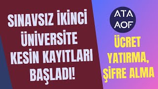 Ata Aöf 20242025 Sınavsız İkinci Üniversite Kesin Kayıtları Başladı Ücret Yatırma Başladı [upl. by Hartill556]