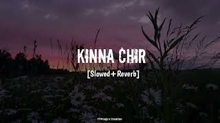 Kinna Chir🌸🍁Slowed Reverb Song✨kinnachir lofisong poojascreation0809 [upl. by Theodoric]