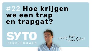 Dakopbouw Vraag het Syto  22 Hoe krijgen we een trap en trapgat [upl. by Illyes761]