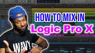 How to Mix In Logic Pro X  Full Logic Pro X Mixing Tutorial [upl. by Eceinhoj]