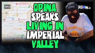 Opina Speaks On Calexico Ca amp Living In Imperial Valley [upl. by Chemarin]