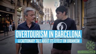 Overtourism in Barcelona and its effect on urbanism  LifeSized Travel [upl. by Terrag]