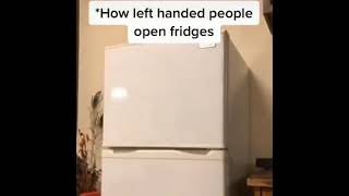 How left handed people open fridges [upl. by Remy591]