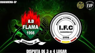 FLAMA x IPIRANGA DISPUTA 3x4 LUGAR GUARAREMASP [upl. by Yerroc]