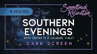 Southern Evenings Dark Screen  8 Hours of Cicadas amp Cricket Night Sounds for Sleep amp Relaxation [upl. by Gilligan]