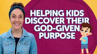 Helping Kids Discover Their GodGiven Purpose [upl. by Link]