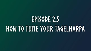 Tagelharpa Course  Episode 25 How to tune your tagelharpa [upl. by Ramu707]