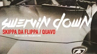 Skippa Da Flippa  Swervin Down ft Quavo [upl. by Aicertal]