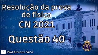 CN 2021  Física  Questão 40 [upl. by Amaerd]