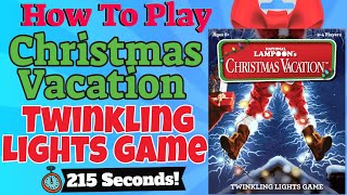 How To Play The National Lampoons Christmas Vacation – Twinkling Lights Game [upl. by Arehahs]