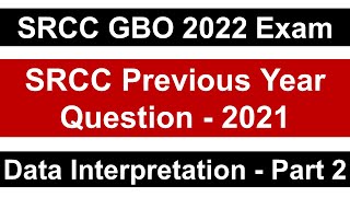 SRCC GBO 2022 Exam Data Interpretation SRCC 2021 Actual Questions  Part 2 [upl. by Saum629]