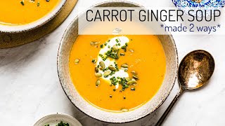 Carrot Ginger Soup Recipe  Best EVER carrot soup [upl. by Anihsit]