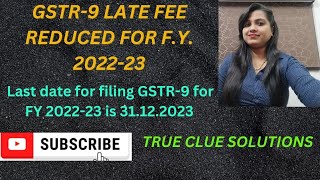 Late Fee on GST Annual Return GSTR9 for FY 202223 Reduced  Penalty on Late Filing of GSTR9 2023 [upl. by Ecinreb]